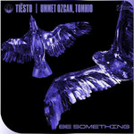 Be Something (Featuring Ummet Ozcan & Tomhio) (Cd Single) Dj Tisto