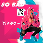 So Bad (Cd Single) Tiago Pzk