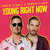 Caratula frontal de Young Right Now (Featuring Dennis Lloyd) (Cd Single) Robin Schulz
