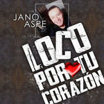 Loco Por Tu Corazon (Ep) Jano Aspe