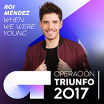 When We Are Young (Operacion Triunfo 2017) (Cd Single) Roi Mendez