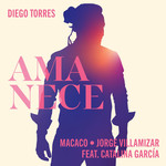 Amanece (Featuring Macaco, Jorge Villamizar & Catalina Garcia) (Cd Single) Diego Torres