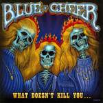 What Doesn't Kill You... Blue Cheer