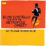 My Flame Burns Blue Elvis Costello & The Imposters