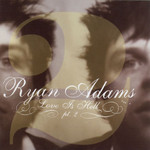 Love Is Hell Pt 2 Ryan Adams
