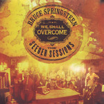 We Shall Overcome (The Seeger Sessions) Bruce Springsteen