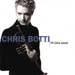 To Love Again: The Duets Chris Botti