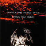 The Best Of Me (Special Tour Edition) Bryan Adams