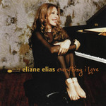 Everything I Love Eliane Elias