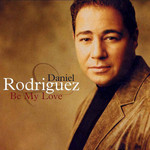 Be My Love Daniel Rodriguez