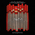 Schizophonia Rinoerose
