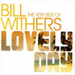 Lovely Day The Very Best Of Bill Withers Bill Withers
