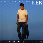 The Best Of Nek L'anno Zero Nek