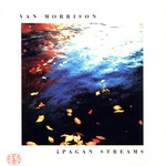 Pagan Streams Van Morrison