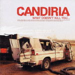 What Doesn't Kill You... Candiria