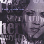 Live From Melbourne Sheryl Crow