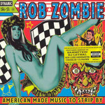 American Made Music To Strip By Rob Zombie