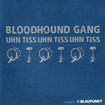 Uhn Tiss Uhn Tiss Uhn Tiss (Cd Single) The Bloodhound Gang