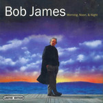 Morning, Noon & Night Bob James