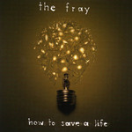 How To Save A Life The Fray