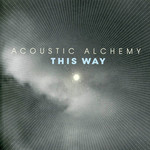 This Way Acoustic Alchemy