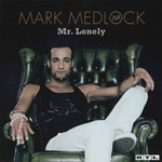 Mr. Lonely Mark Medlock