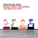 Forever Delayed: The Greatest Hits Manic Street Preachers