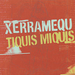 Xerramequ Tiquis Miquis Xerramequ Tiquis Miquis