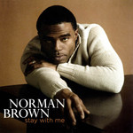 Stay With Me Norman Brown
