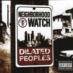 Neighborhood Watch Dilated Peoples