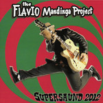Supersaund 2012 Flavio Y La Mandinga