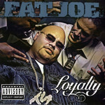 Loyalty Fat Joe