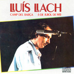 Camp Del Bara - 6 De Juliol De 1985 Lluis Llach