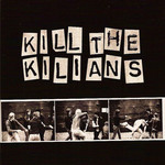 Kill The Kilians Kilians