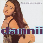 Love And Kisses And ... Dannii Minogue