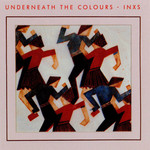 Underneath The Colours Inxs