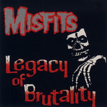 Legacy Of Brutality The Misfits