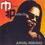 Angel Perdido Mikey Perfecto