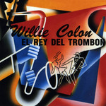 El Rey Del Trombon Willie Colon