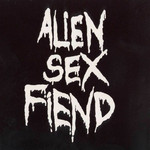 All Our Yesterdays Alien Sex Fiend