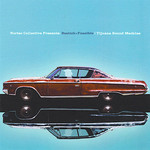 Tijuana Sound Machine Bostich + Fussible