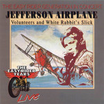 Volunteers And White Rabbit's Slick Jefferson Airplane