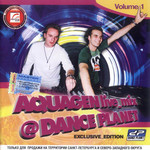 Live Mix @ Dance Planet Volume 1 Aquagen
