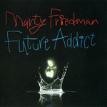 Future Addict Marty Friedman