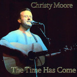 The Time Has Come Christy Moore