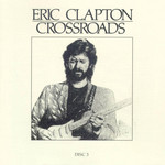 Crossroads Disc 3 Eric Clapton
