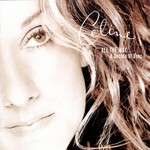 All The Way... A Decade Of Song Celine Dion