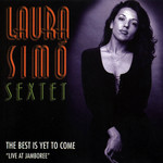 The Best Is Yet To Come Laura Simo Sextet