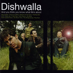 And You Think You Know What Life's About Dishwalla