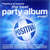 Caratula frontal de  Positiva Presents The Best Party Album... Ever!